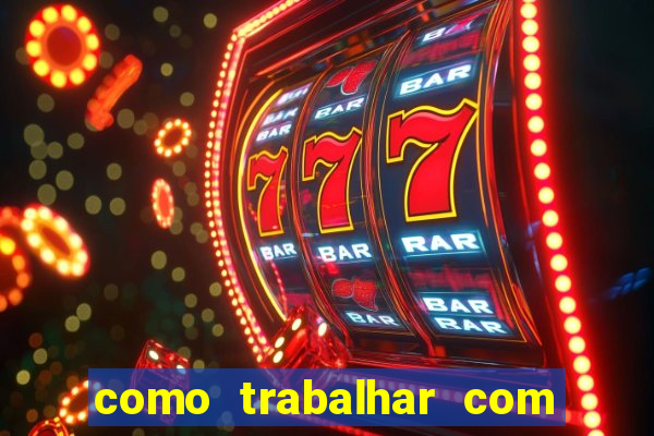 como trabalhar com jogos de aposta